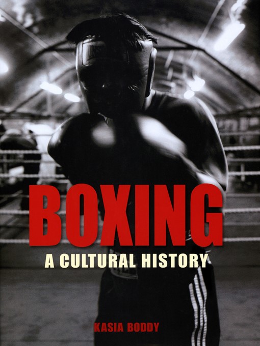 Title details for Boxing by Kasia Boddy - Available